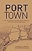 Port Town: How the People o...
