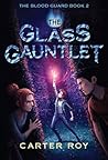 The Glass Gauntlet