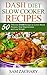 DASH Diet Slow Cooker Recipes by Sam Zachary