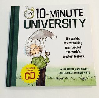 10-Minute University; The World's Fastest-Talking Man Teaches the World's Greatest Lessons