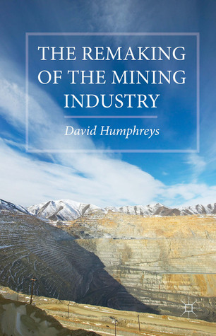 The Remaking of the Mining Industry (Hardcover)