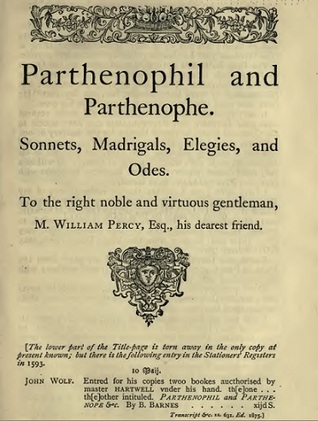 Parthenophil and Parthenophe - Sonnets, Madrigals, Elegies, and Odes