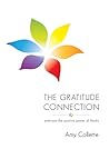 The Gratitude Connection: embrace the positive power of thanks The Gratitude Connection: embrace the positive power of thanks