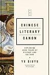 The Chinese Literary Canon: Exploring 3000 Years of History and Culture