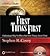 First Things First: Understand Why So Often Our First Things Aren't First