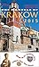 The Marvels of Krakow 2015: The 2015 up-to-date guide to Krakow, Poland.