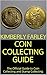 Coin Collecting Guide: The Official Guide to Coin Collecting and Stamp Collecting