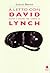 A letto con David. Sogno e incubo nel cinema di Lynch