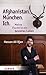 Afghanistan. München. Ich: Meine Flucht in ein besseres Leben (German Edition)