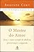 O Mestre do amor (Análise da Inteligência de Cristo, #4)
