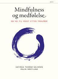 Mindfulness og medfølelse: en vei til vekst etter traumer
