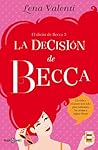 La decisión de Becca by Lena Valenti
