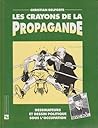 Les crayons de la propagande: Dessinateurs et dessin politique sous l'Occupation Les crayons de la propagande: Dessinateurs et dessin politique sous l'Occupation