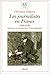 Les Journalistes en France 1880-1950. Naissance et construction d'une profession