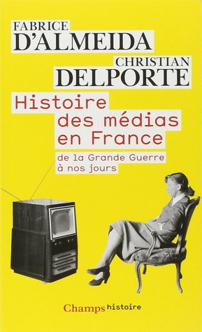 Histoire des médias en France : de la Grande Guerre à nos jours
