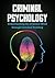 Criminal Psychology: Unders...