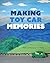 Making Toy Car Memories