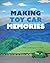 Making Toy Car Memories by Duke Yaguchi
