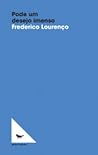 Pode um Desejo Imenso by Frederico Lourenço