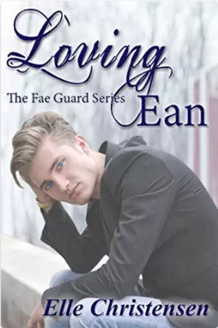 Loving Ean (The Fae Guard, #2)