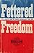 Fettered Freedom: Civil Liberties and the Slavery Controversy, 1830-1860