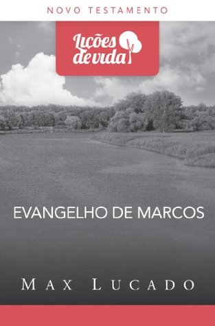 Evangelho de Marcos - uma história que transforma vidas (Lições de vida)