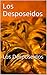 Los Desposeidos: Los Desposeidos (Spanish Edition)