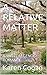 A Relative Matter