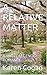 A Relative Matter