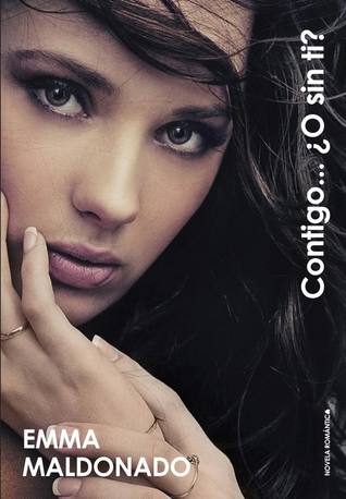 Portada de Contigo... ¿O sin ti?, de Emma Maldonado
