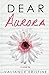 Dear Aurora by Valiance Kristine