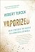 Vaporized: Solid Strategies for Success in a Dematerialized World