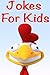 Jokes For Kids by Jeff Mickey