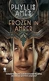 Frozen in Amber by Phyllis Ames