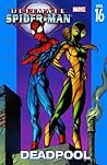Ultimate Spider-Man, Volume 16: Deadpool