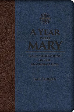 A Year with Mary: Daily Meditations on the Mother of God (Kindle Edition)