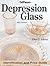 Warmans Depression Glass: Identification And Price Guide (4th Edition)