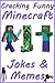 MINECRAFT: Cracking Funny Minecraft Jokes and Memes: + PLUS BONUS BOOK INSIDE Unofficial Minecraft Book (Minecraft, Minecraft Stories, Minecraft Books For Kids, Minecraft Meme Book, Minecraft Comics)