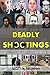 Deadly Shootings: Volume 1