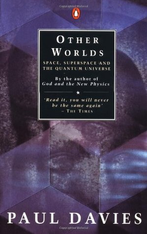 Other Worlds: Space, Superspace, and the Quantum Universe
