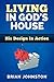 Living in God's House: His Design in Action (Search For Truth Bible Series - Book 18)