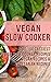 Vegan Slow Cooker by Jessica Brooks