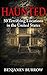 Haunted: 50 Terrifying Loca...