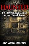 Haunted: 50 Terrifying Locations in the United States