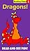 Dragons! A Children's Reading Time Level 1 Book by Amory Edwards