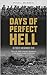 Days of Perfect Hell: The U.S. 26th Infantry Regiment in the Meuse-Argonne Offensive, October-November 1918