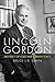 Lincoln Gordon: Architect of Cold War Foreign Policy (Studies In Conflict Diplomacy Peace)