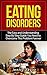 Eating Disorders: The Easy and Understanding Step By Step Guide You Need To Overcome This Problem Forever