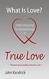 What Is Love? A Path In Discovering the Vibrational Energy of True Love