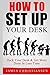 How to Set Up Your Desk: Hack Your Desk to Get More Done in Less Time - Workplace Organization & Home Office Organization That Works!